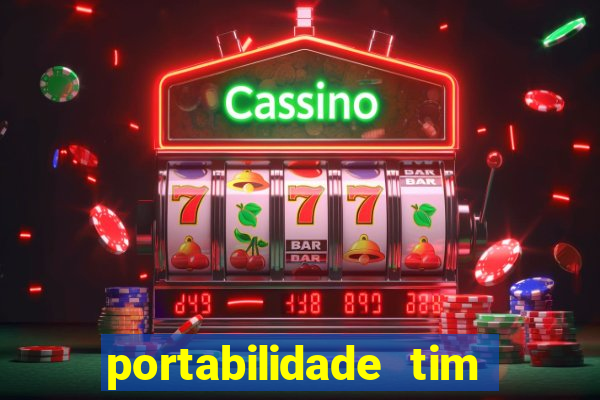 portabilidade tim para tim